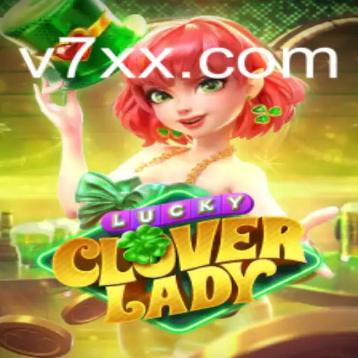 Descubra a Emoção de 'LuckyCloverLady': Um Guia Completo
